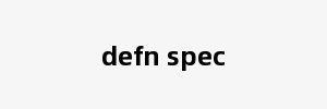 defn spec