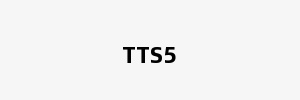 TTS5