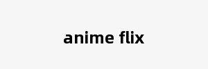 anime flix